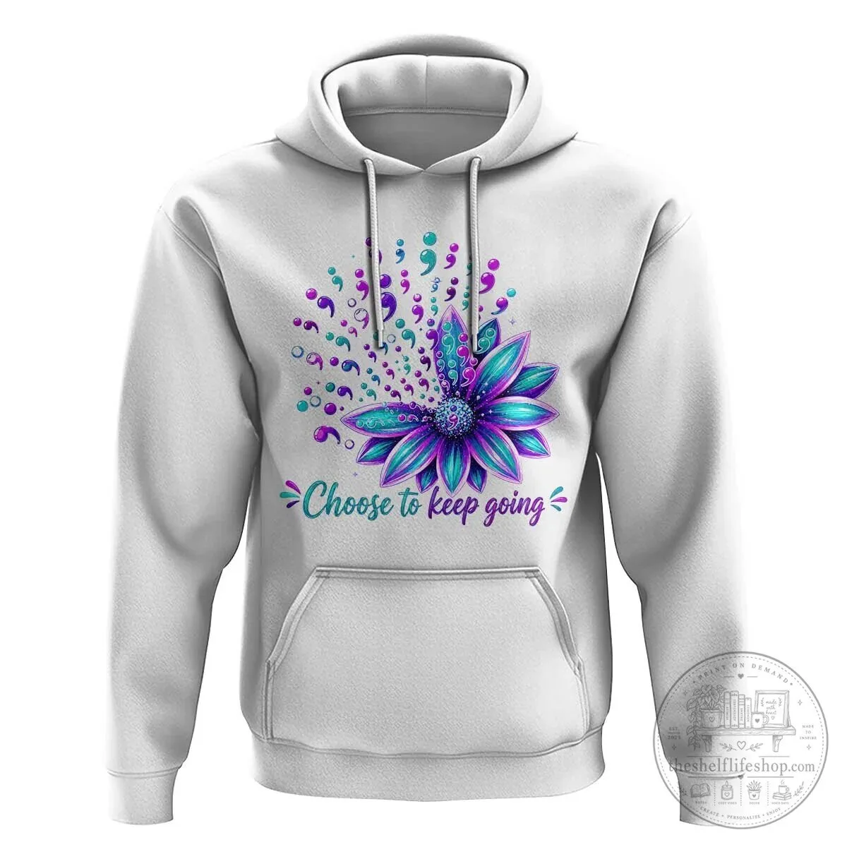 Choose To Keep Going Semicolon Flower Suicide Prevention Hoodie