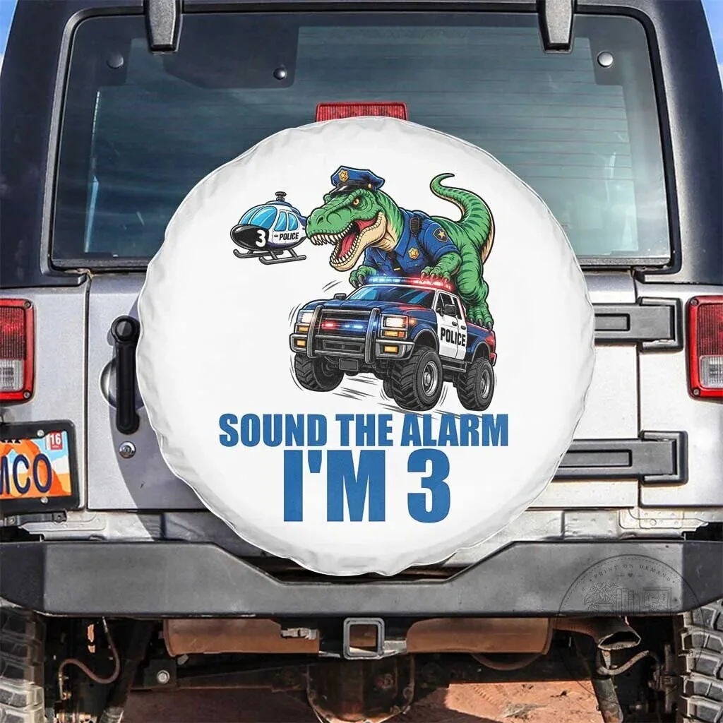 Funny Police Car Dinosaur 3rd Birthday Spare Tire Cover Sound The Alarm I Am 3