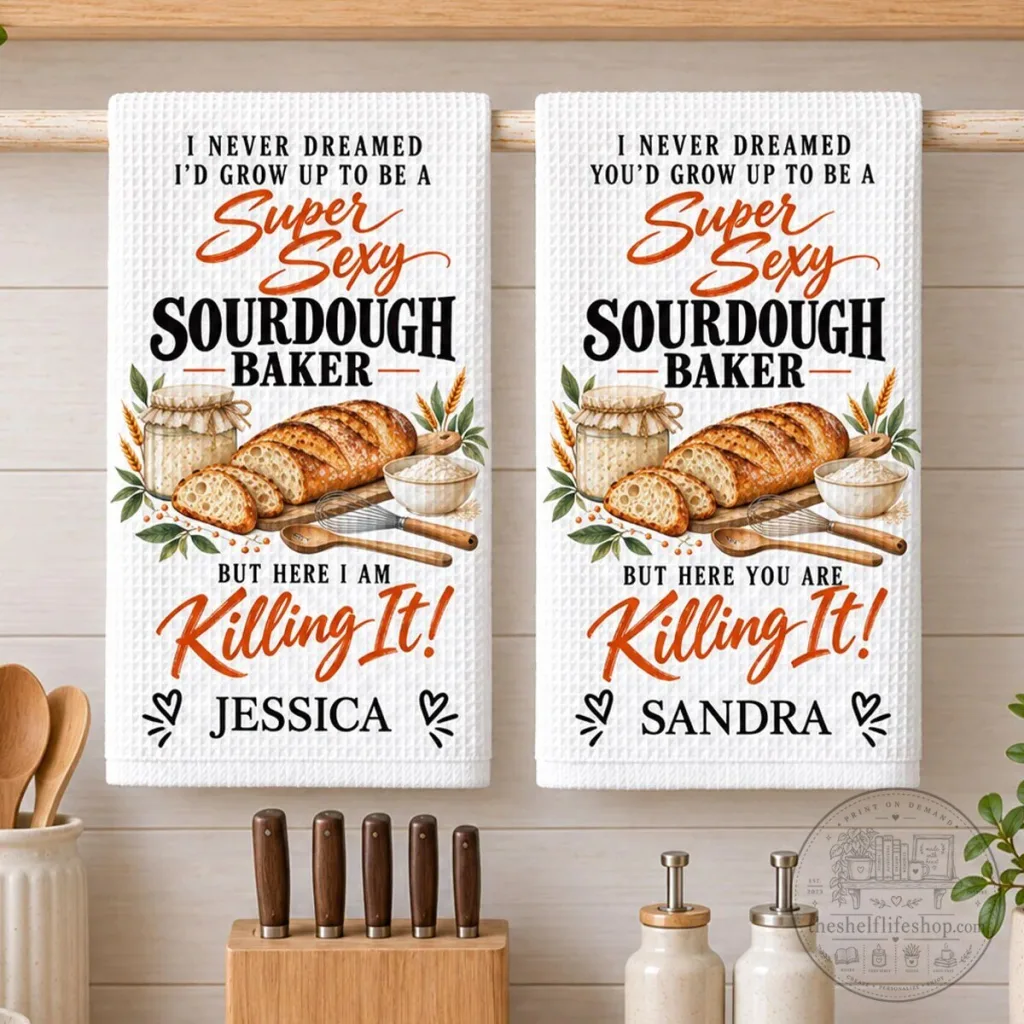 Personalized Super Sexy Sourdough Baker Killing It Kitchen Towel Personalized Super Sexy Sourdough Baker Killing It Kitchen Towel