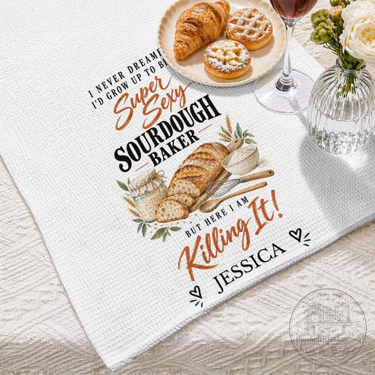 Personalized Super Sexy Sourdough Baker Killing It Kitchen Towel 15 Personalized Super Sexy Sourdough Baker Killing It Kitchen Towel