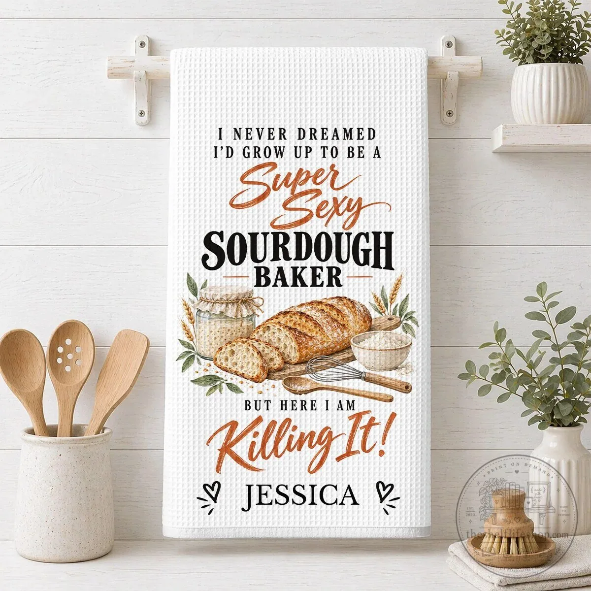 Personalized Super Sexy Sourdough Baker Killing It Kitchen Towel 18 Personalized Super Sexy Sourdough Baker Killing It Kitchen Towel