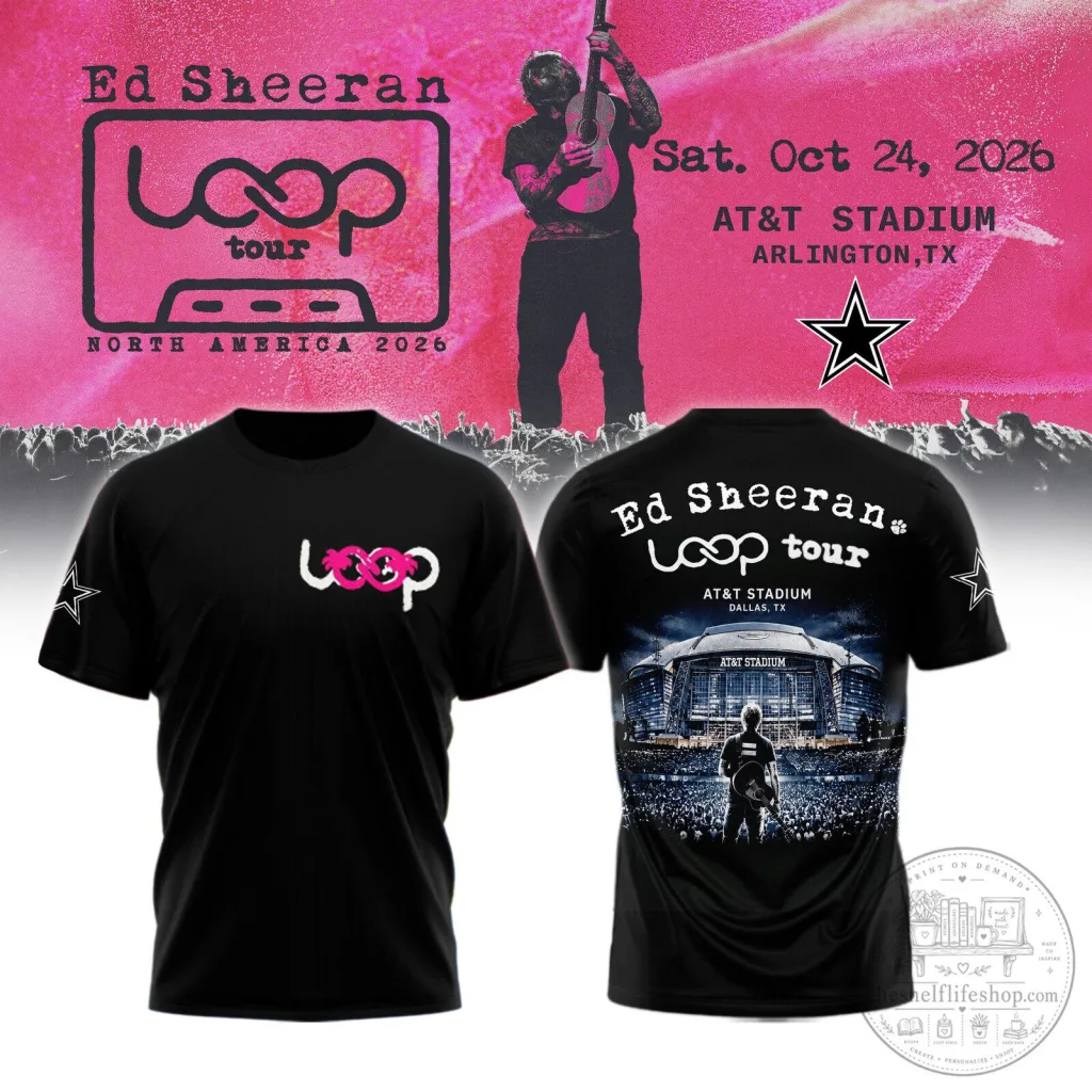 Ed Sheeran Loop Tour Dallas Cowboys AT&T Stadium Arlington Texas T-Shirt Ed Sheeran Loop Tour Dallas Cowboys AT&T Stadium Arlington Texas T-Shirt